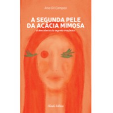 A Segunda Pele da Acácia Mimosa A Segunda Pele da Acácia Mimosa