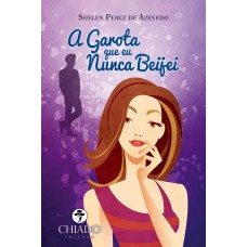 A Garota Que Eu Nunca Beijei A Garota Que Eu Nunca Beijei