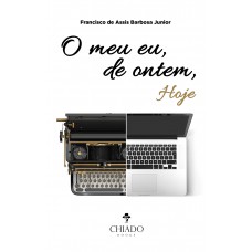 O meu eu, de ontem, hoje