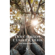 Dois irmãos e uma escolha