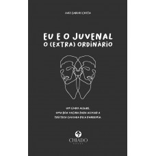 EU E O JUVENAL, O (EXTRA) ORDINÁRIO