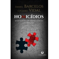 Homicídios - Método de Investigação - Técnicas de Entrevista e Interrogatório Homicídios - Método de Investigação - Técnicas de Entrevista e Interrogatório