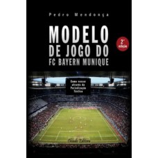Modelo de Jogo do FC Bayern Munique Modelo de Jogo do FC Bayern Munique