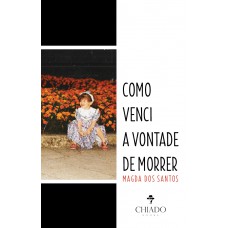 Como venci a vontade morrer Como venci a vontade morrer