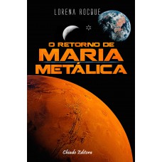 O Retorno de Maria Metálica