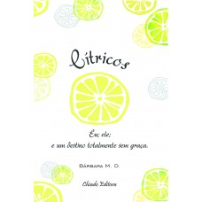 Cítricos Eu, Ele, E um destino totalmente sem graça Cítricos Eu, Ele, E um destino totalmente sem graça