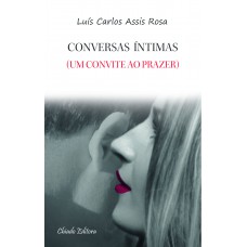 Conversas íntimas - Um Convite ao Prazer