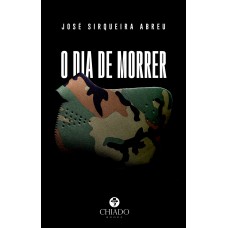 O DIA DE MORRER O DIA DE MORRER