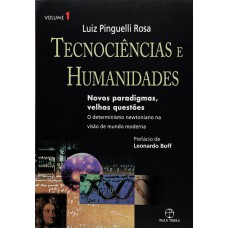 Tecnociências e humanidades: novos paradigmas, velhas questões Vol. 01 Tecnociências e humanidades: novos paradigmas, velhas questões Vol. 01