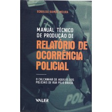 Manual Técnico de Produção de relatório de ocorrência polícial Manual Técnico de Produção de relatório de ocorrência polícial