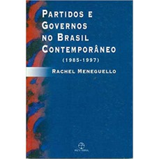 Partidos e Governos no Brasil Contemporâneo Partidos e Governos no Brasil Contemporâneo