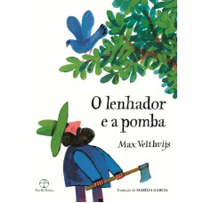 O lenhador e a pomba O lenhador e a pomba