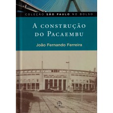 A construção do Pacaembu A construção do Pacaembu