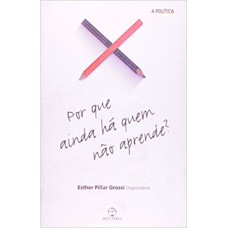 Por que ainda há quem não aprende? Por que ainda há quem não aprende?