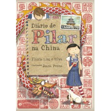 Diário de Pilar na China (Nova edição) Diário de Pilar na China (Nova edição)