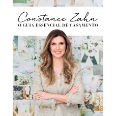 Constance Zahn: O guia essencial de casamento Constance Zahn: O guia essencial de casamento
