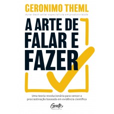 A arte de falar e fazer A arte de falar e fazer