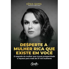 Desperte a mulher rica que existe em você Desperte a mulher rica que existe em você