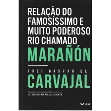 Relação do famosíssimo e muito poderoso Rio chamado Marañón Relação do famosíssimo e muito poderoso Rio chamado Marañón