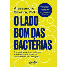 O lado bom das bactérias O lado bom das bactérias