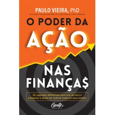 O poder da ação nas finanças O poder da ação nas finanças