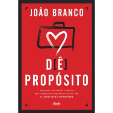 Dê propósito Dê propósito