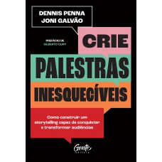 Crie palestras inesquecíveis Crie palestras inesquecíveis