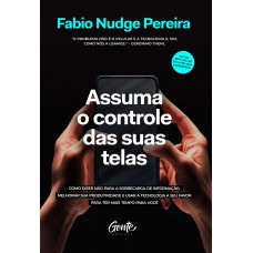 Assuma o controle das suas telas Assuma o controle das suas telas