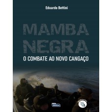 MAMBA NEGRA – COMBATE AO NOVO CANGAÇO MAMBA NEGRA – COMBATE AO NOVO CANGAÇO