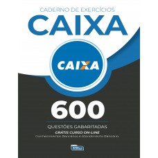 Caderno de Exercícios – Caixa Econômica Federal - CEF Caderno de Exercícios – Caixa Econômica Federal - CEF