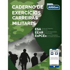 Caderno de exercícios - Carreiras militares (ESA - EEAR - ESPCEX) Caderno de exercícios - Carreiras militares (ESA - EEAR - ESPCEX)
