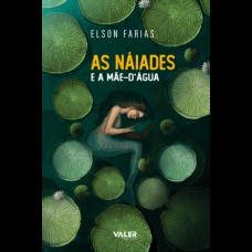 As Náiades e a Mãe-D''''água As Náiades e a Mãe-D''''água