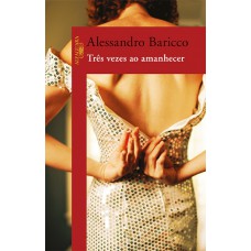 Três vezes ao amanhecer Três vezes ao amanhecer