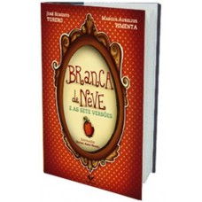 Branca de neve e as sete versões Branca de neve e as sete versões