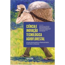 Ciência e inovação tecnológica agroflorestal Ciência e inovação tecnológica agroflorestal