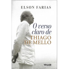O verso claro de Thiago de Mello O verso claro de Thiago de Mello