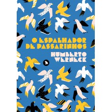 O espalhador de passarinhos O espalhador de passarinhos