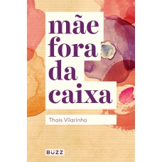 Mãe fora da caixa Mãe fora da caixa