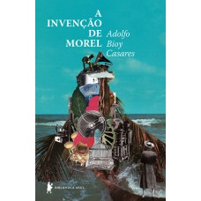 A invenção de Morel A invenção de Morel