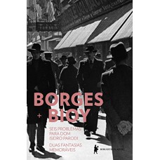 Seis problemas para Dom Isidro Parodi | Duas fantasias memoráveis Seis problemas para Dom Isidro Parodi | Duas fantasias memoráveis