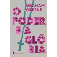 O poder e a glória O poder e a glória