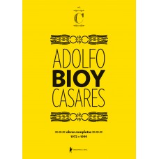 Obras completas de Adolfo Bioy Casares – Volume C Obras completas de Adolfo Bioy Casares – Volume C