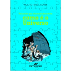 Foi assim que o homem descobriu como é o universo Foi assim que o homem descobriu como é o universo