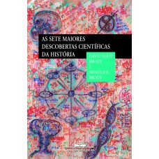 As sete maiores descobertas científicas da história As sete maiores descobertas científicas da história