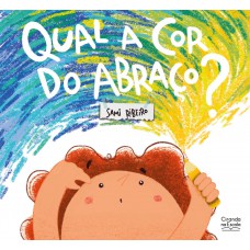 Qual a cor do abraço? Qual a cor do abraço?