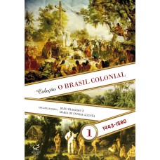 O Brasil Colonial (Vol. 1) O Brasil Colonial (Vol. 1)