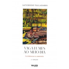 Vaga-Lumes ao meio-dia: Luciérnagas Al Mediodía Vaga-Lumes ao meio-dia: Luciérnagas Al Mediodía