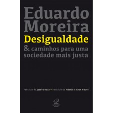 Desigualdade & caminhos para uma sociedade mais justa Desigualdade & caminhos para uma sociedade mais justa