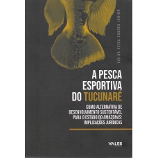 A pesca esportiva do Tucunaré A pesca esportiva do Tucunaré