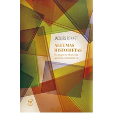 Algumas Historietas – ou o pequeno elogio da anedota em literatura Algumas Historietas – ou o pequeno elogio da anedota em literatura